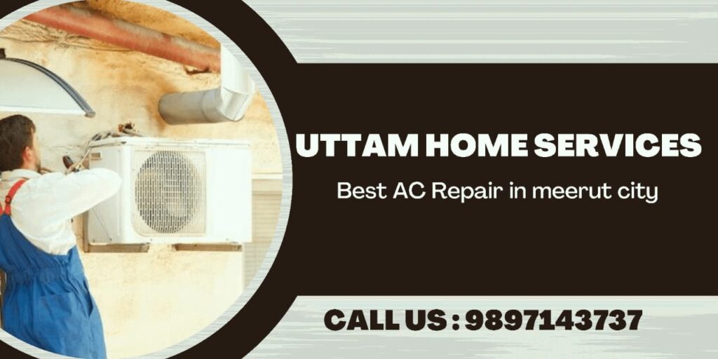 Best ac repair in meerut city.